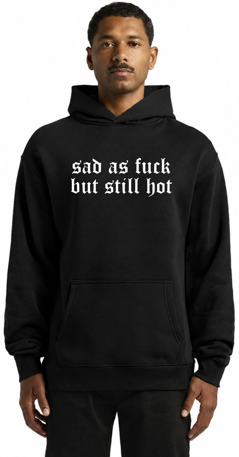 Sad as Fuck Hoodie - PREORDER
